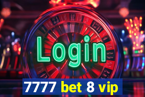 7777 bet 8 vip